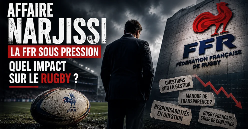 Affaire Narjissi : la FFR sous pression, quel impact sur le rugby ?