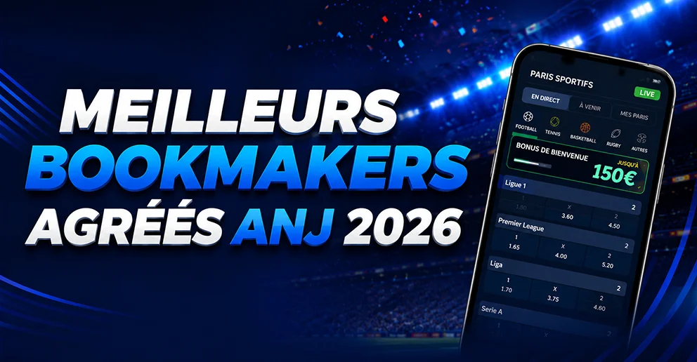 Meilleurs Bookmakers Agréés ANJ 2026 : Comparatif et Bonus