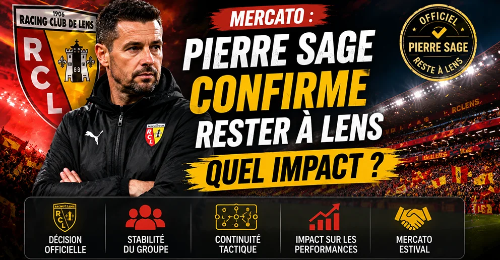 Mercato : Pierre Sage confirme rester à Lens, quel impact ?