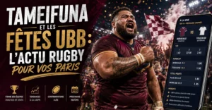 Tameifuna et les fêtes UBB : l'actu rugby pour vos paris